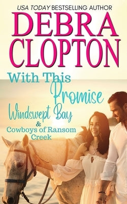 With This Promise by Clopton, Debra