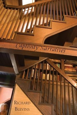 Captivity Narratives by Blevins, Richard