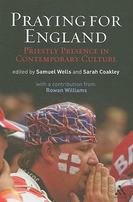 Praying for England: Priestly Presence in Contemporary Culture by Wells, Sam