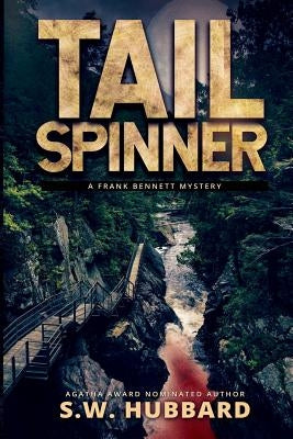 Tailspinner: A Small Town, Outdoor Adventure Mystery by Hubbard, S. W.