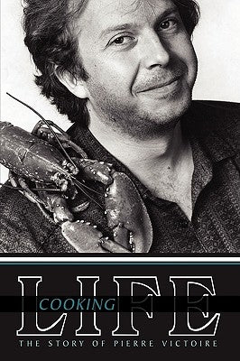Cooking Life: The Story of Pierre Victoire by Levicky, Pierre