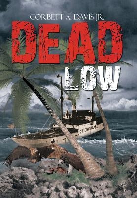 Dead Low by Davis, Corbett A., Jr.