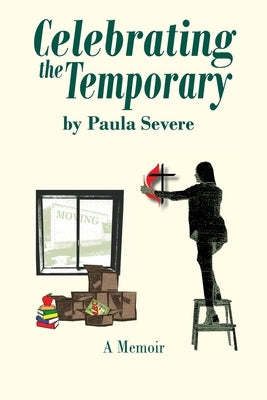 Celebrating the Temporary by Severe, Paula