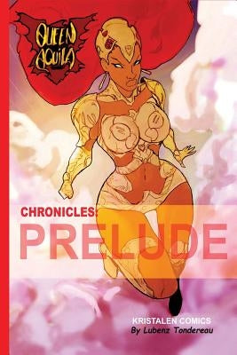 Queen Aquila chronicles PRELUDE by Tondereau, Lubenz