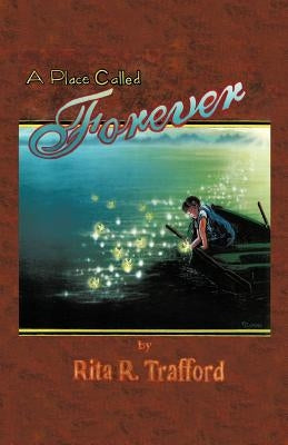 A Place Called Forever by Trafford, Rita R.