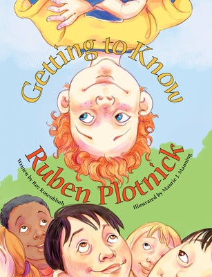 Getting to Know Ruben Plotnick by Rosenbluth, Roz