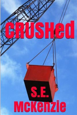 Crushed by McKenzie, S. E.