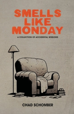 Smells Like Monday by Schomber, Chad