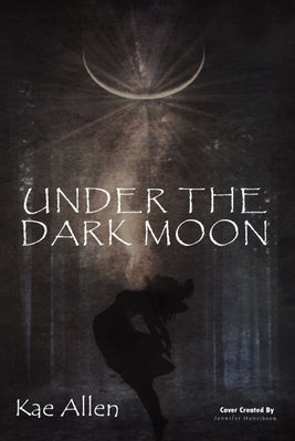Under The Dark Moon by Allen, Kae