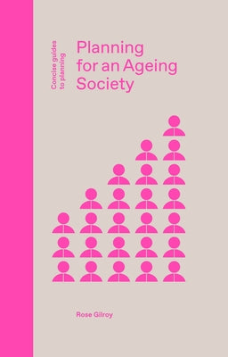Planning for an Ageing Society by Gilroy, Rose