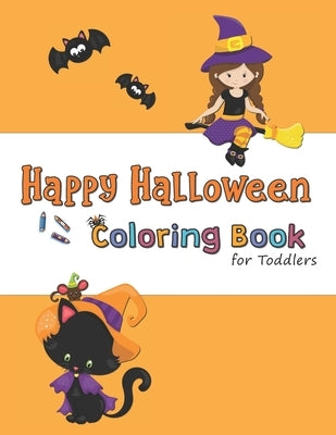 Happy Halloween Coloring Book for Toddlers: Creative Holiday Activity for Preschool Age Kids by Royek, Archie