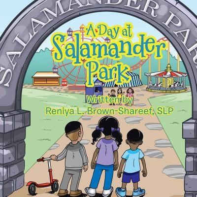 A Day at Salamander Park by Brown-Shareef, Reniya