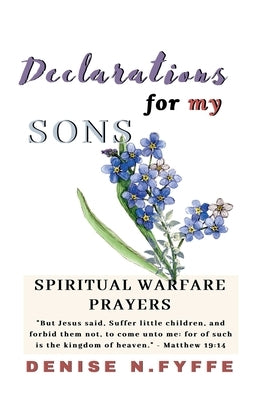 Declarations for My Sons by Fyffe, Denise N.