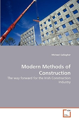 Modern Methods of Construction by Gallagher, Michael
