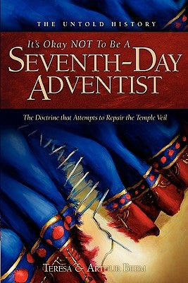 It's Ok Not to be a Seventh-Day Adventist by Beem, Teresa