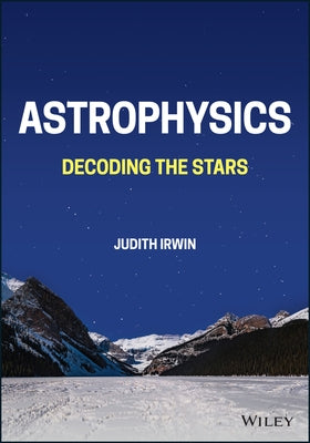 Astrophysics: Decoding the Stars by Irwin, Judith Ann