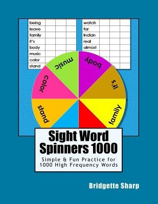 Sight Word Spinners 1000: Simple & Fun Practice for 1000 High Frequency Words by Sharp, Bridgette
