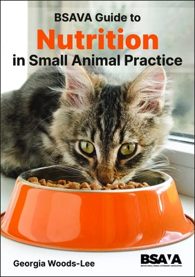 BSAVA Guide to Nutrition by Woods-Lee, Georgia