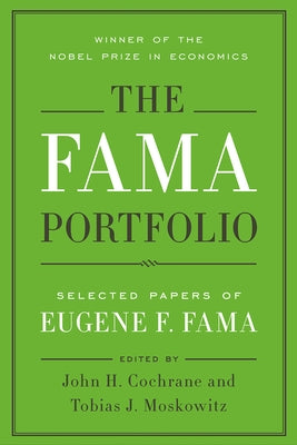 The Fama Portfolio: Selected Papers of Eugene F. Fama by Fama, Eugene F.