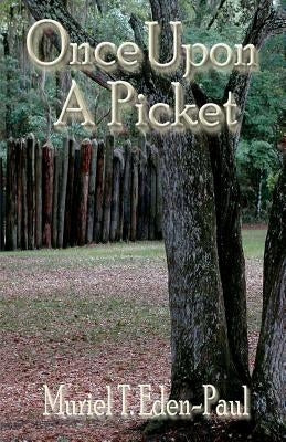 Once Upon A Picket by Eden-Paul, Muriel T.