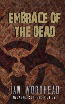 Embrace of the Dead by Woodhead, Ian