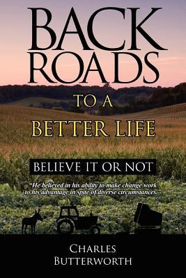 Back Roads To A Better Life: Believe It Or Not by Butterworth, Charles