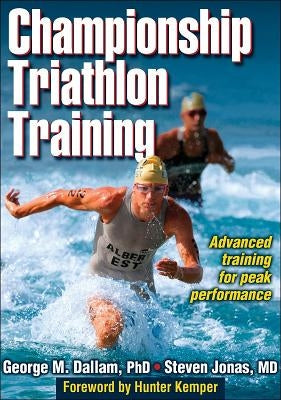 Championship Triathlon Training by Dallam, George M.