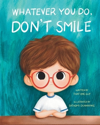 Whatever You Do, Don't Smile by That One Guy