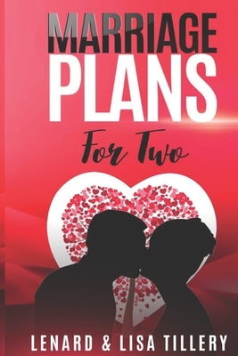 Marriage Plans For Two: Before and After the Wedding by Tillery, Lisa