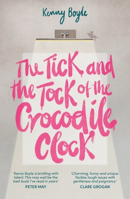Tick and the Tock of the Crocodile Clock by Boyle, Kenny