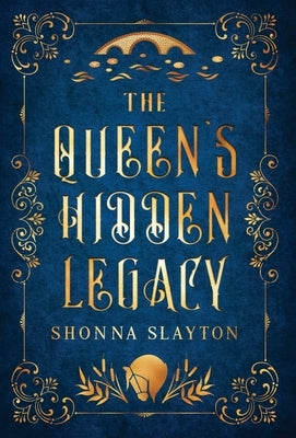 The Queen's Hidden Legacy by Slayton, Shonna