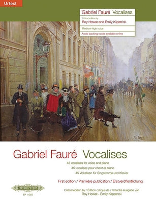 45 Vocalises for Voice and Piano (Medium-High Voice): First Edition, Urtext by Fauré, Gabriel