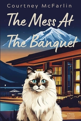 The Mess at the Banquet by McFarlin, Courtney