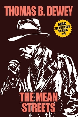 The Mean Streets: Mac #4 by Dewey, Thomas B.