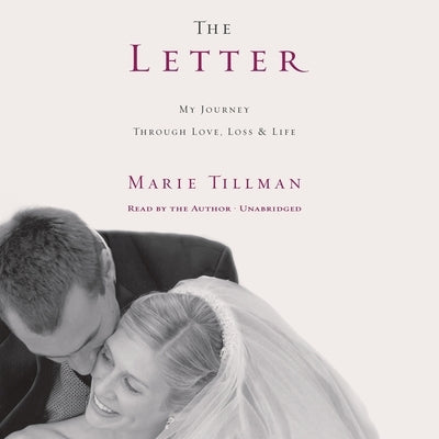 The Letter Lib/E: My Journey Through Love, Loss, and Life by Tillman, Marie