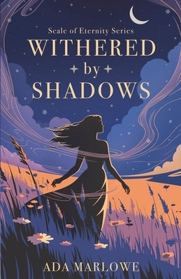 Withered by Shadows by Marlowe, Ada