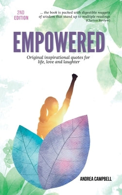 Empowered: Original Inspirational Quotes For Life, Love and Laughter by Campbell, Andrea