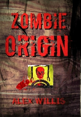 Zombie Origin by Willis, Alex