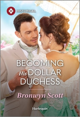 Becoming His Dollar Duchess by Scott, Bronwyn