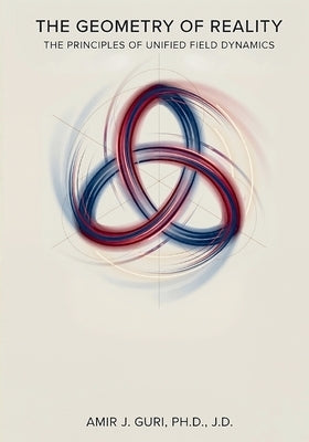 The Geometry of Reality (Paperback) by Guri, Amir J.