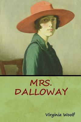 Mrs. Dalloway by Woolf, Virginia