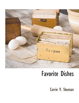 Favorite Dishes by Shuman, Carrie V.