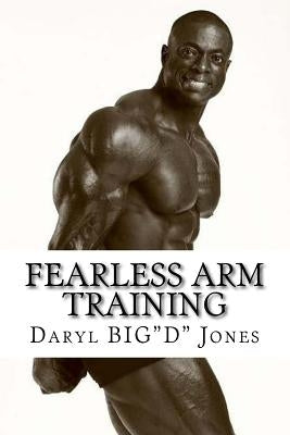 Fearless Arm Training: Arm Training by Jones, Daryl