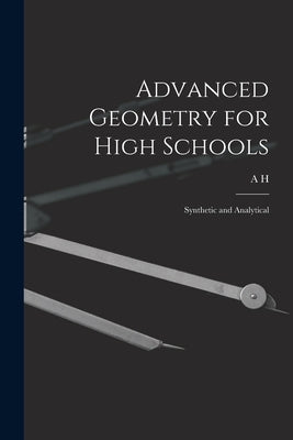 Advanced Geometry for High Schools: Synthetic and Analytical by McDougall, A. H. 1859-1946