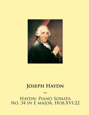 Haydn: Piano Sonata No. 34 in E major, Hob.XVI:22 by Samwise Publishing