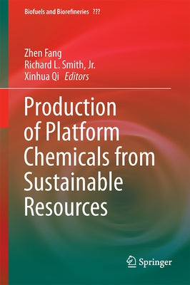 Production of Platform Chemicals from Sustainable Resources by Fang, Zhen