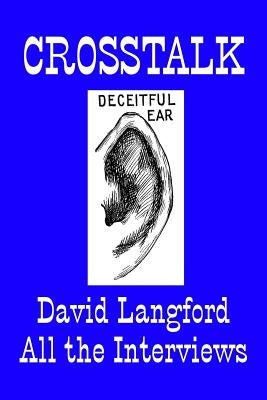 CrossTalk: Interviews Conducted by David Langford by Langford, David