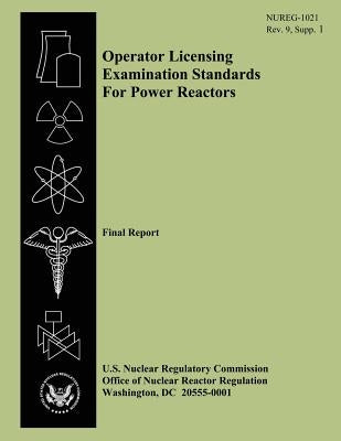 Operator Licensing Examination Standards For Power Reactors: Final Report by Muller, D.