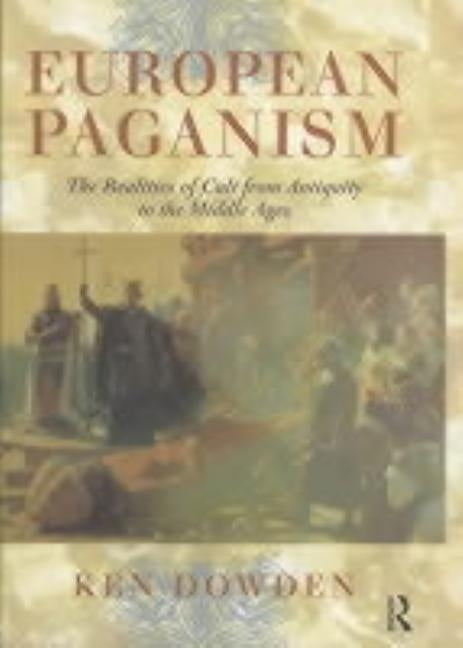 European Paganism by Dowden, Ken
