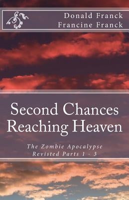 Reaching Heaven: The Zombie Apocalypse Revisted by Franck, Francine C.